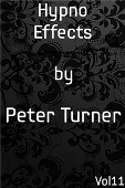 Hypno Effects (Vol 11) by Peter Turner eBook DOWNLOAD