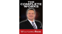 The Complete Works by Wolfgang Riebe eBook DOWNLOAD