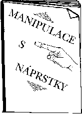 MANIPULACE S NÁPRSTKY